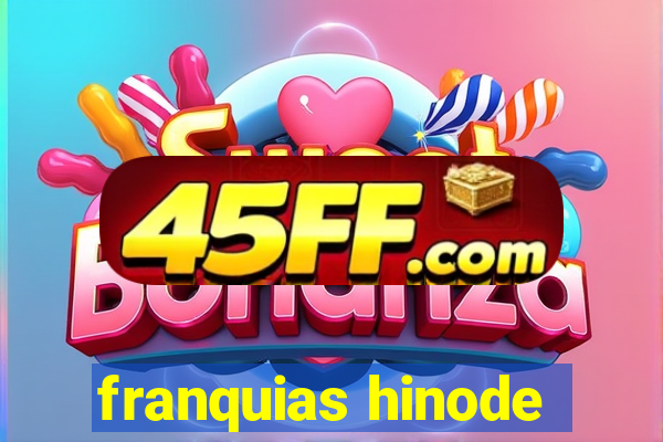 franquias hinode